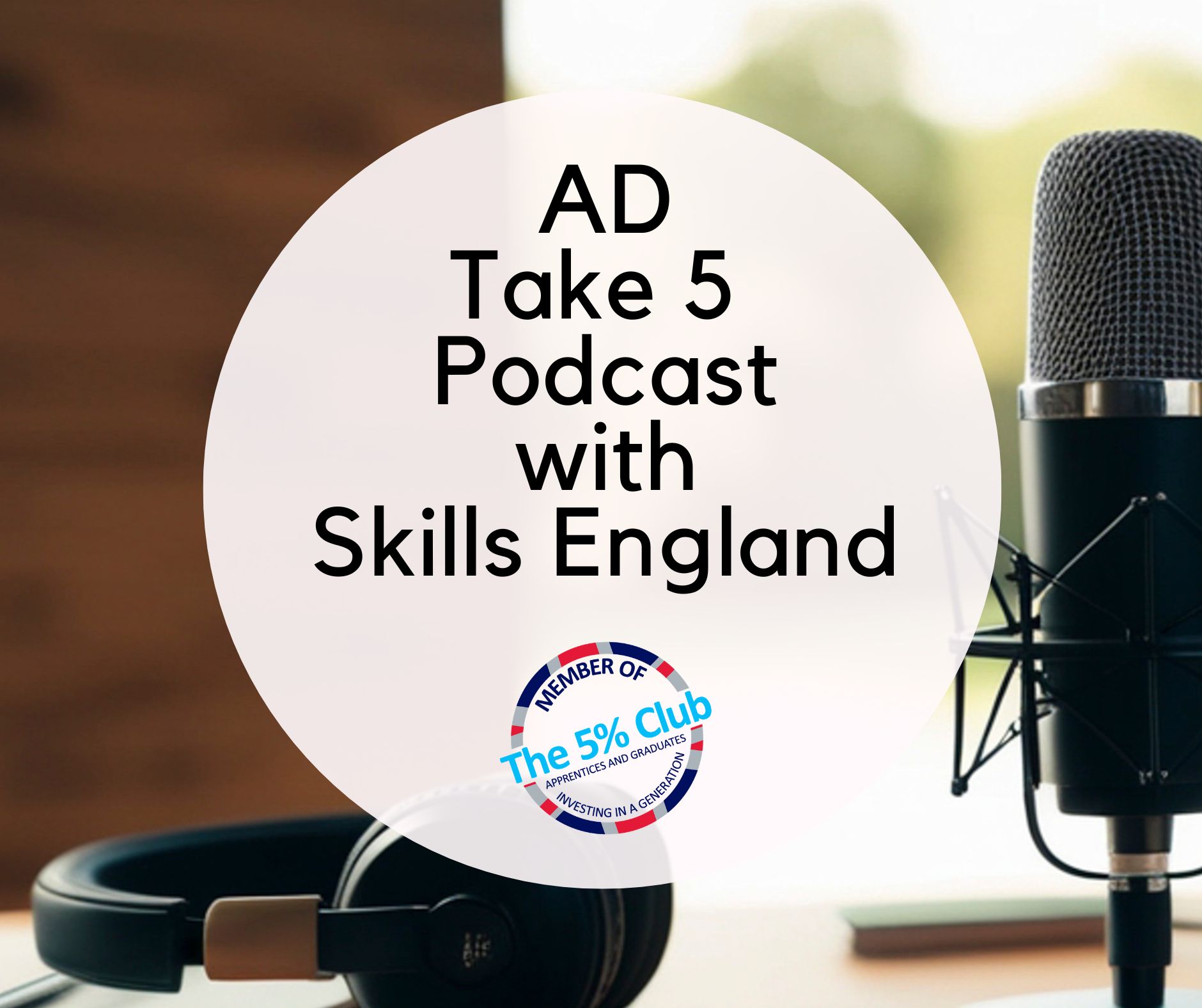 Take 5 Podcast with 5% Club and Skills England  image